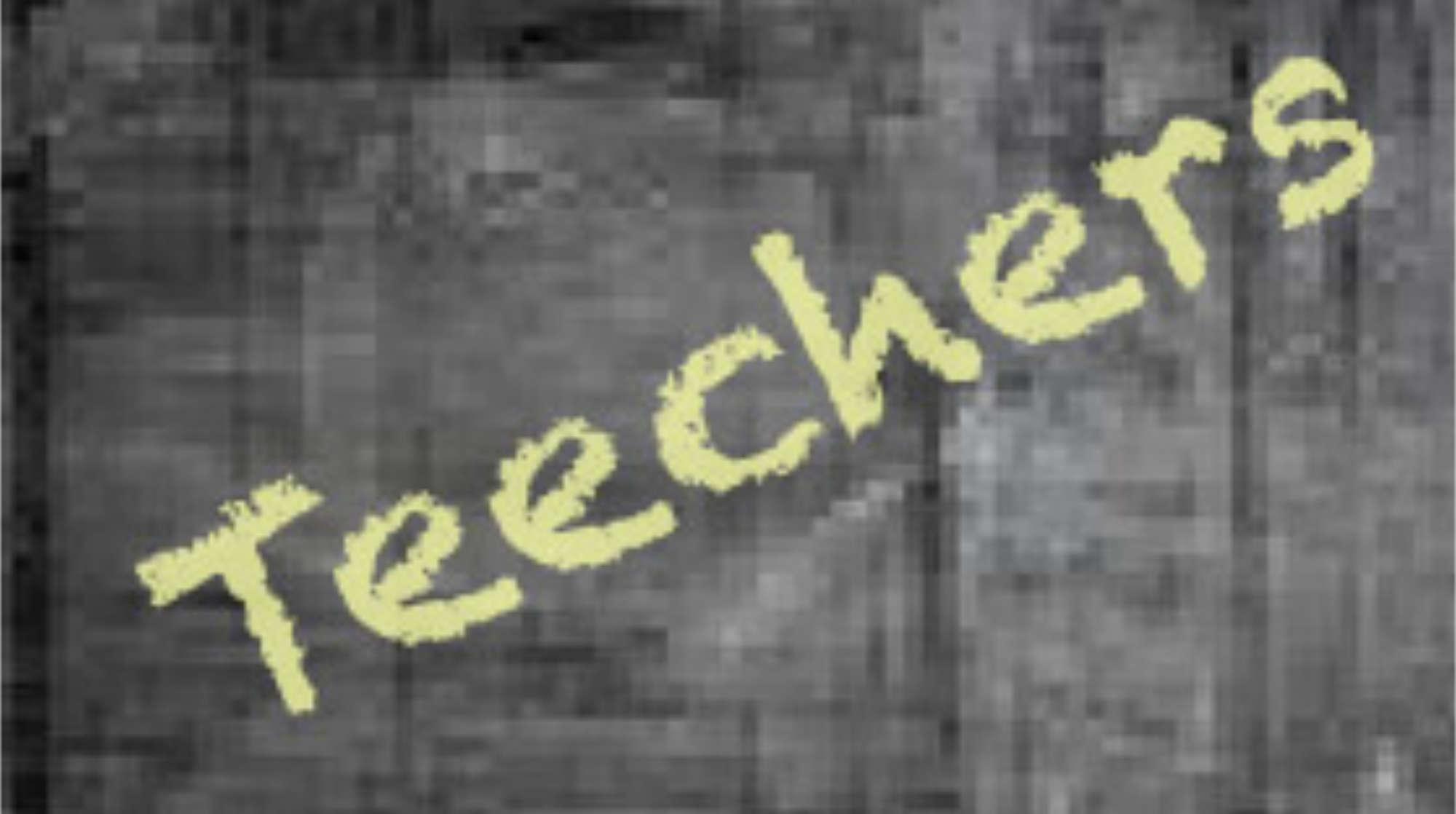 A blacboard with Teechers written on it